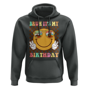 Birthday Hoodie Bruh It's My Birthday Cute Face Party TS11 Dark Heather Print Your Wear