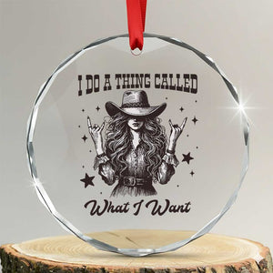 Black Cowgirl Crystal Glass Ornament I Do A Thing Called What I Want TS14 Transparent Glass 3'' Circle Print Your Wear