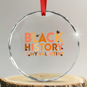 Black History Is My Valentine Crystal Glass Ornament African American Women Pride TS12 Transparent Glass 3'' Circle Print Your Wear