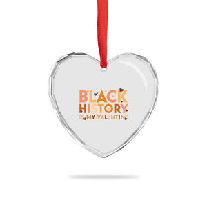 Black History Is My Valentine Heart Crystal Glass Ornament African American Women Pride TS12 Print Your Wear