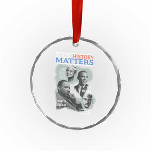 Black History Matters Crystal Glass Ornament MLK Malcolm X Obama Rosa Parks Inspirational Tribute TS02 Print Your Wear