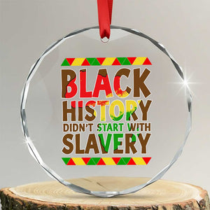 Black History Month Crystal Glass Ornament Black History Month Didn't Start With Slavery TS14 Transparent Glass 3'' Circle Print Your Wear