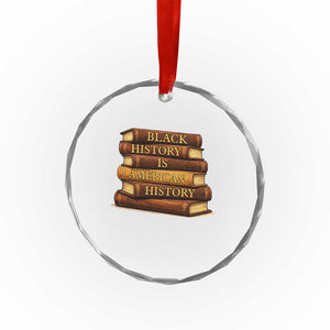 Black History Month Crystal Glass Ornament Book Lover Teacher Black History Is American History TS10 Print Your Wear