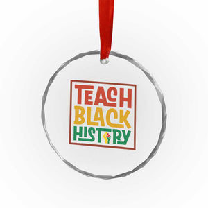 Black History Month Gift Crystal Glass Ornament Teach Black History Empowerment TS12 Print Your Wear