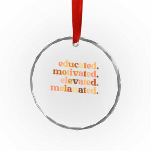 Black Pride Melanin Crystal Glass Ornament Educated Motivated Elevated Melanated TS14 Print Your Wear