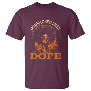 Black Women Unapologetically Dope Juneteenth Black History T Shirt TS01 Maroon Printyourwear