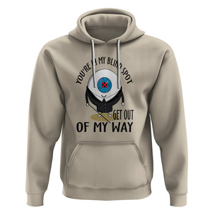 Blindness Visual Impairment Hoodie You're In My Blind Spot TS09 Sand Printyourwear