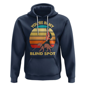Blindness Visual Impairment Hoodie You're In My Blind Spot Vintage TS09 Navy Printyourwear