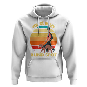 Blindness Visual Impairment Hoodie You're In My Blind Spot Vintage TS09 White Printyourwear
