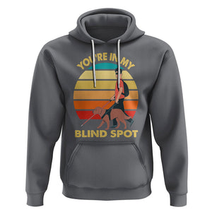 Blindness Visual Impairment Hoodie You're In My Blind Spot Vintage TS09 Charcoal Printyourwear