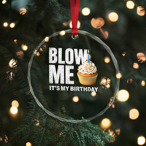 Blow Me Its My Birthday Crystal Glass Ornament Funny Adult Humor Dirty Jokes Bday Gag Gifts TS10 Print Your Wear