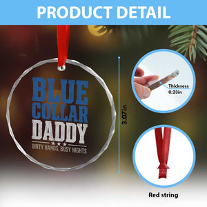 Blue Collar Daddy Dirty Hands Busy Nights Crystal Glass Ornament Funny Father's Day Gifts TS11 Print Your Wear