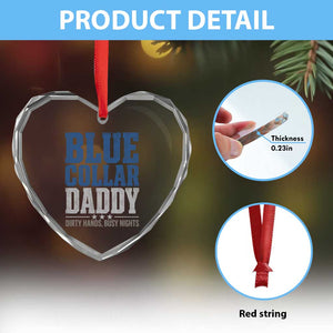 Blue Collar Daddy Dirty Hands Busy Nights Heart Crystal Glass Ornament Funny Father's Day Gifts TS11 Print Your Wear