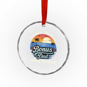 Bonus Dad Crystal Glass Ornament The Man Myth Bad Influence Step Dad Fathers Day Gift TS10 Print Your Wear
