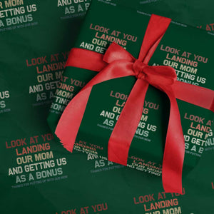 Bonus Dad Wrapping Paper Roll Funny Step Dad Look At You Landing Our Mom Getting Us As A Bonus TS10 Green Print Your Wear
