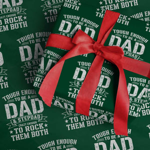 Bonus Dad Wrapping Paper Roll Tough Enough To Be A Dad And Stepdad Crazy Enough To Rock Them Both TS11 Green Print Your Wear