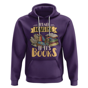Book Lover Hoodie It's Not Hoarding If It's Books Hoarder Bookaholic Bookworm TS02 Purple Printyourwear