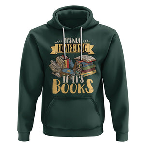Book Lover Hoodie It's Not Hoarding If It's Books Hoarder Bookaholic Bookworm TS02 Dark Forest Green Printyourwear