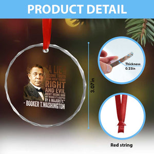 Booker Taliaferro Washington Crystal Glass Ornament A Lie Doesn't Become Truth Black History Month TS11 Print Your Wear
