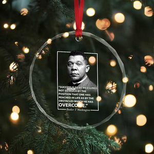 Booker Taliaferro Washington Crystal Glass Ornament Success Is To Be Measured Not So Much By The Position That One Has Reached TS11 Print Your Wear