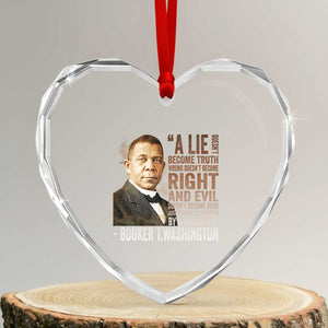 Booker Taliaferro Washington Heart Crystal Glass Ornament A Lie Doesn't Become Truth Black History Month TS11 Transparent Glass 3'' Heart Print Your Wear
