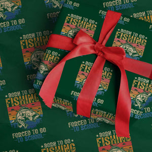 Born to Go Fishing Forced School Wrapping Paper Roll Funny Fishing Fisherman Kids Boys TS10 Green Print Your Wear
