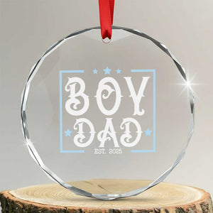 Boy Dad Est 2025 Crystal Glass Ornament Expect Baby Boy Son Fathers Day 2025 TS10 Transparent Glass 3'' Circle Print Your Wear