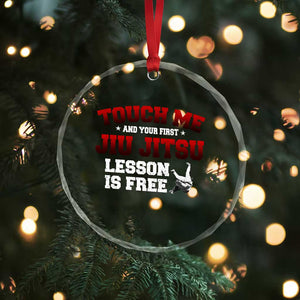 Brazilian BJJ Crystal Glass Ornament Touch Me First Jiu Jitsu Lesson Is Free TS10 Print Your Wear