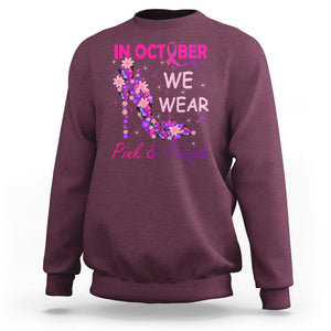 Breast Cancer And Domestic Violence Sweatshirt In October We Wear Pink and Purple Floral High Heel Support Women TS02 Maroon Printyourwear