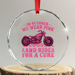 Breast Cancer Motorcycle Crystal Glass Ornament In October We Wear Pink Ride For A Cure TS10 Transparent Glass 3'' Circle Print Your Wear
