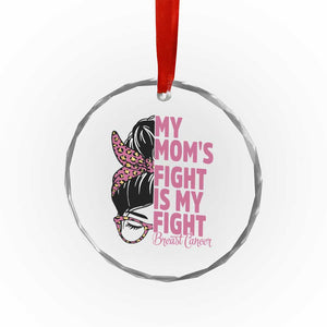 Breast Cancer Support Crystal Glass Ornament My Moms Fight My Fight
