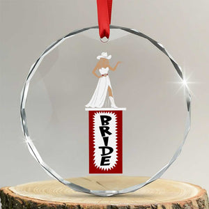 Bride Cowgirl Crystal Glass Ornament Western Rodeo Bachelorette Party Wedding TS10 Transparent Glass 3'' Circle Print Your Wear