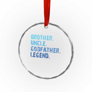 Brother Uncle Godfather Legend Crystal Glass Ornament Best Funny Uncle Fathers Day TS10 Print Your Wear