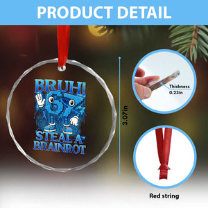 Bruh 6 7 Steal a Brainrot Crystal Glass Ornament 6-7 Funny Brainrot Meme Six Seven Bootleg TS10 Print Your Wear