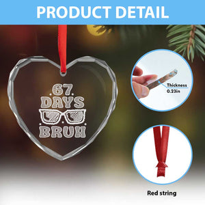 Bruh 67 Days of School Heart Crystal Glass Ornament Funny Six Seven 6 7 Teen Gen Z Alpha Meme Teacher TS10 Print Your Wear
