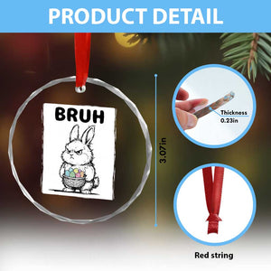 Bruh Angry Easter Bunny with Eggs Basket Crystal Glass Ornament Funny Rabbit Meme Humor Graphic Gift TS02 Print Your Wear