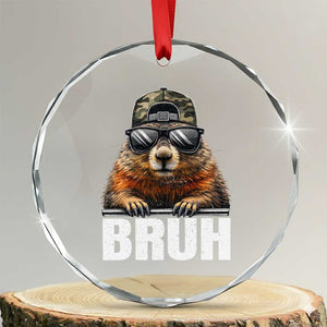 Bruh Groundhog Crystal Glass Ornament Funny Woodchuck Camo Hat Youth Teens Kids Slang TS10 Transparent Glass 3'' Circle Print Your Wear
