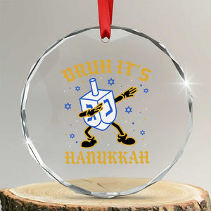 Bruh Hanukkah Crystal Glass Ornament Funny Dabbing Dreidel Love Jewish Chanukah Jew Gift TS10 Transparent Glass 3'' Circle Print Your Wear