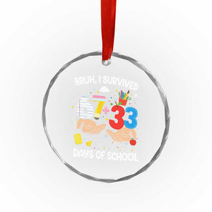 Bruh I Survived 67 33 100 Days of School Crystal Glass Ornament Six Seven Teachers Kids TS10 Print Your Wear