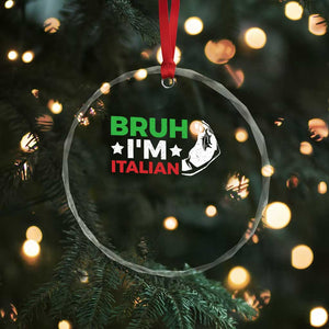 Bruh Im Italian Crystal Glass Ornament Italy Flag Italian Festival Funny Italian TS10 Print Your Wear