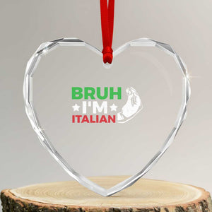 Bruh Im Italian Heart Crystal Glass Ornament Italy Flag Italian Festival Funny Italian TS10 Transparent Glass 3'' Heart Print Your Wear