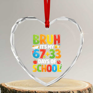 Bruh Its My 67 33 Days Of School Heart Crystal Glass Ornament Funny Six Seven Meme Boys Kids 100th Day TS10 Transparent Glass 3'' Heart Print Your Wear