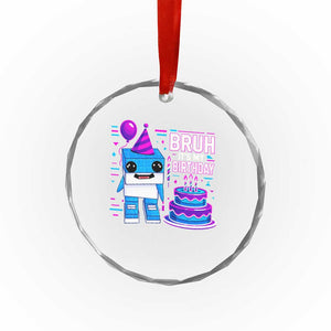 Bruh Its My Birthday Crystal Glass Ornament Italian Brainrot Meme Family Party Bday Los Tralaleritos TS10 Print Your Wear