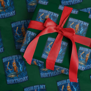 Bruh Its My Birthday Wrapping Paper Roll Italian Brainrot Meme Birthday Kids Family Party Bday TS10 Green Print Your Wear