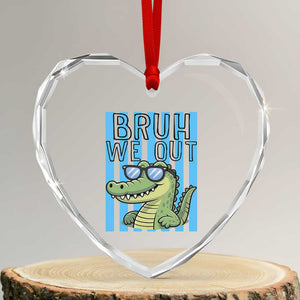 Bruh We Out Alligator Heart Crystal Glass Ornament Last Day of School Teacher TS14 Transparent Glass 3'' Heart Print Your Wear