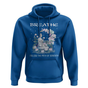 Buddhism Hoodie Breathe Follow The Path Of Serenity TS09 Royal Blue Printyourwear