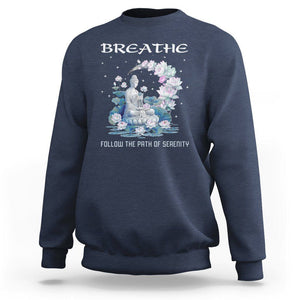 Buddhism Sweatshirt Breathe Follow The Path Of Serenity TS09 Navy Printyourwear