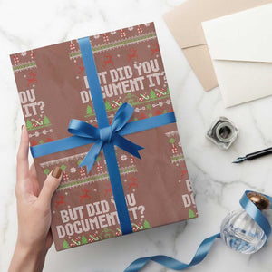 But Did You Document It Ugly Christmas Wrapping Paper Roll Funny Office Party Sarcastic Winter HR TS10 Mocha Print Your Wear
