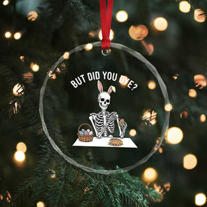 But Did You Dye Crystal Glass Ornament Funny Easter Skeleton Painting Eggs TS14 Print Your Wear