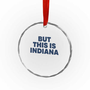 But This Is Indiana Crystal Glass Ornament Hoosier Basketball Fans Bold Blue and Gold TS02 Print Your Wear